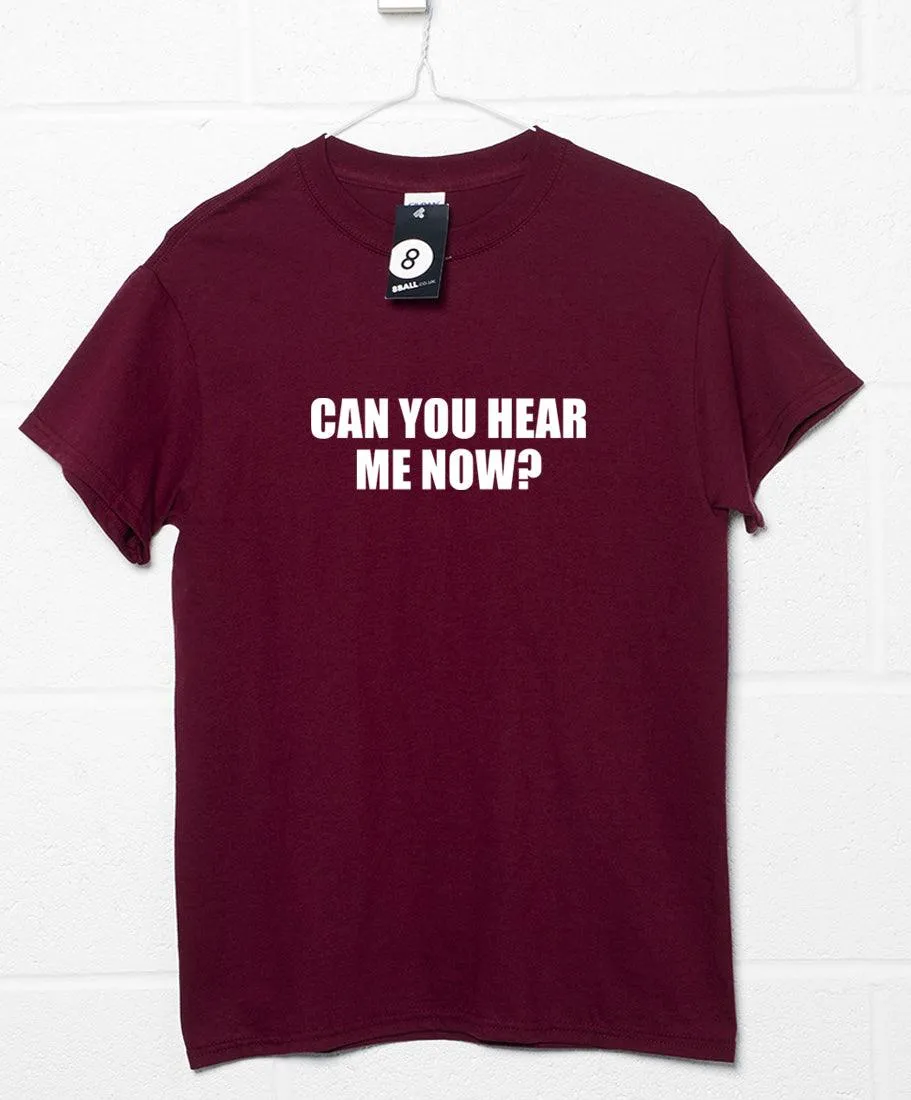 Can You Hear Me Now? Video Conference T-Shirt