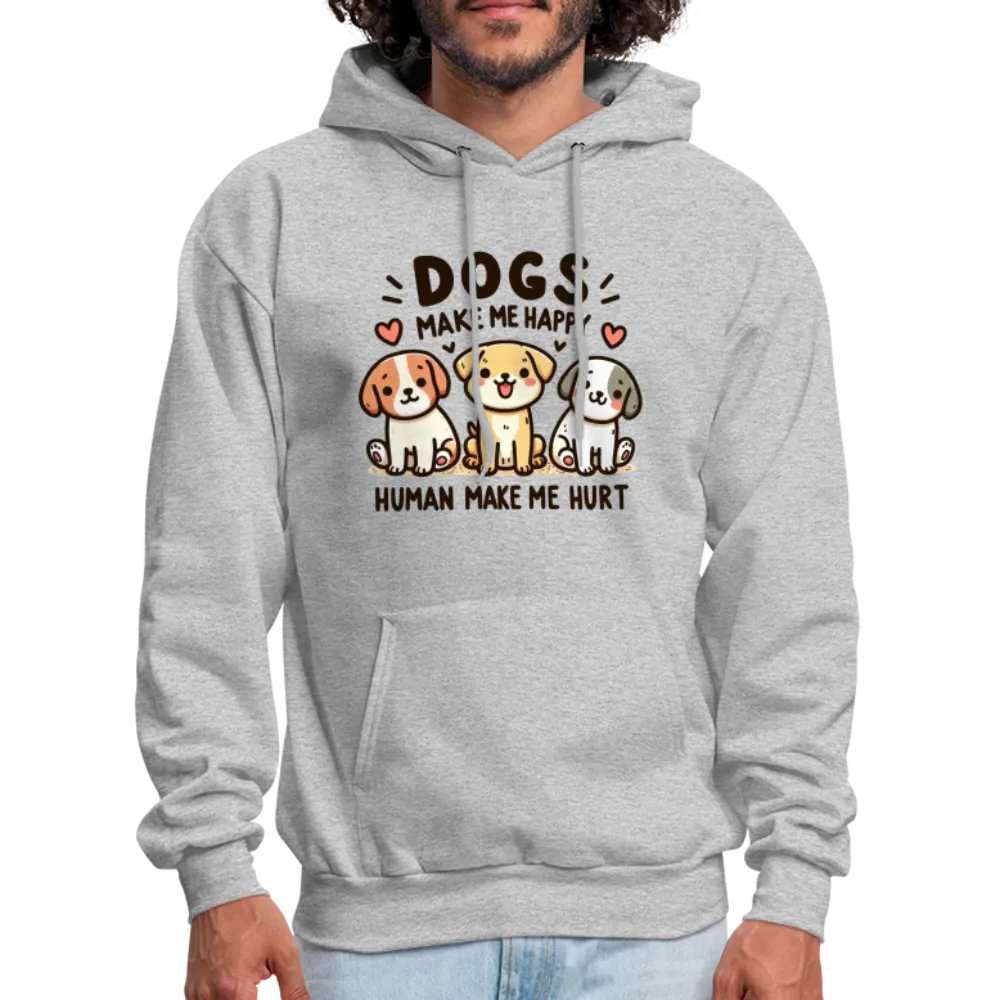 Dogs Make Me Happy Human Make Me Hurt Hoodie