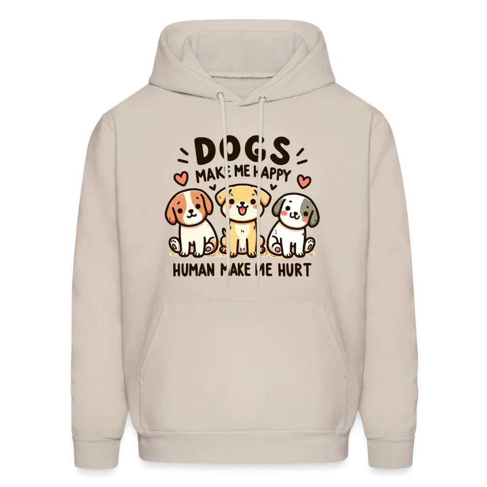 Dogs Make Me Happy Human Make Me Hurt Hoodie