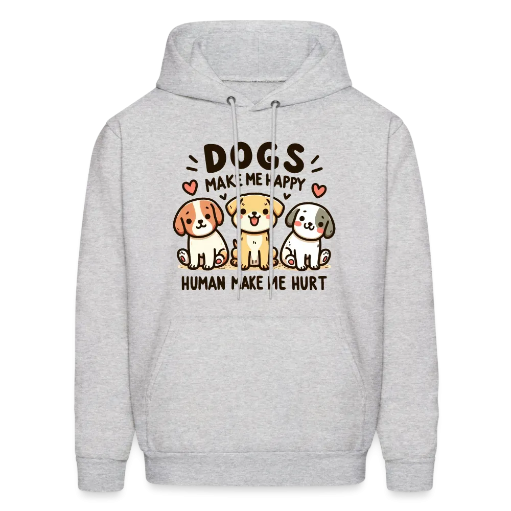 Dogs Make Me Happy Human Make Me Hurt Hoodie