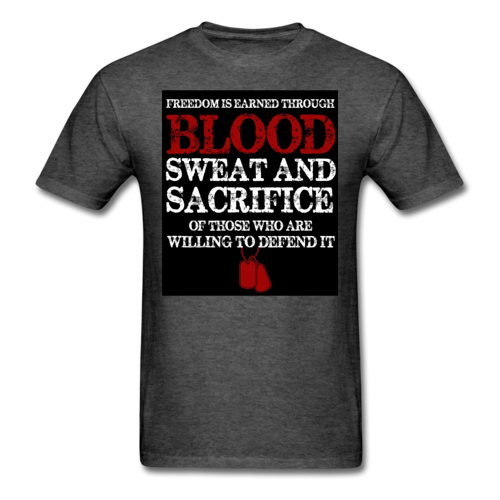 Freedom Is Earned Through Blood Sweat & Sacrifice Men's Classic T-Shirt