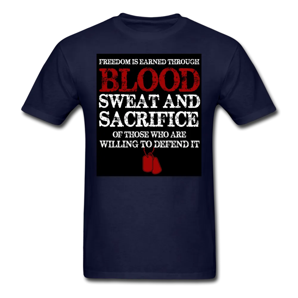 Freedom Is Earned Through Blood Sweat & Sacrifice Men's Classic T-Shirt