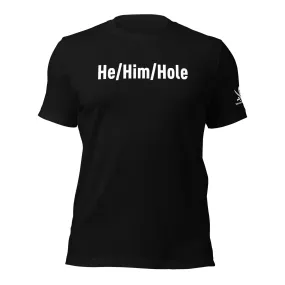 He/Him/Hole T-shirt