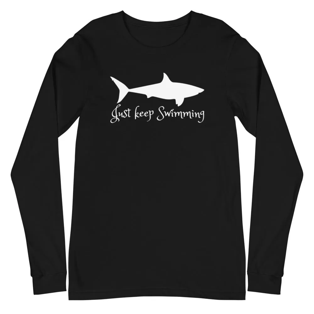 Just Keep Swimming Unisex Long Sleeve Tee