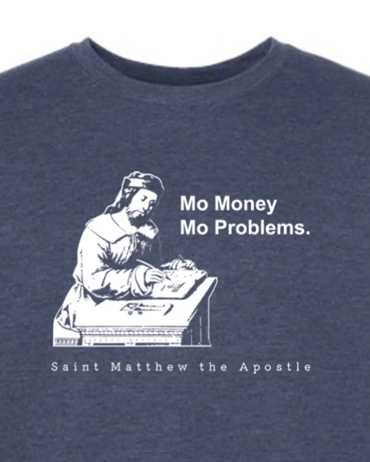 Mo Money Mo Problems - St. Matthew Crewneck Sweatshirt