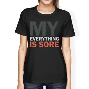 My Everything Is Sore Women's T-shirt Work Out Graphic Shirt