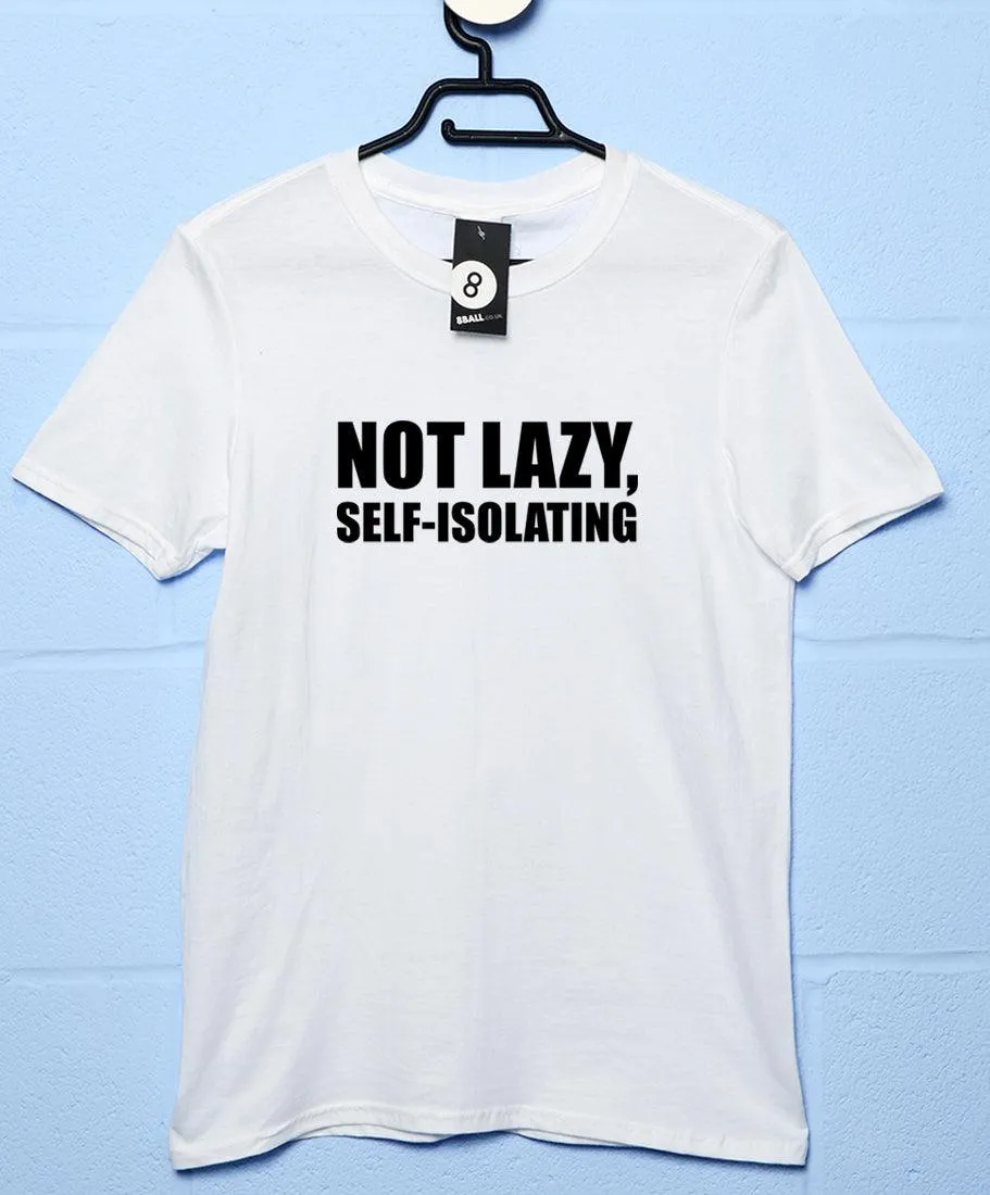 Not Lazy Self-Isolating Video Conference T-Shirt