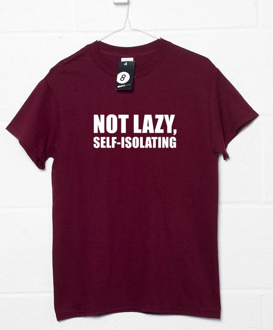 Not Lazy Self-Isolating Video Conference T-Shirt