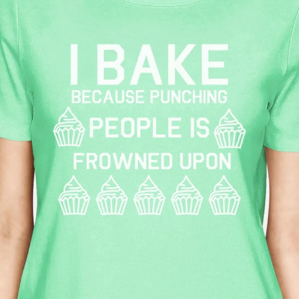 Punching People Is Frowned Upon Women Mint T-shirts Cute T-shirts