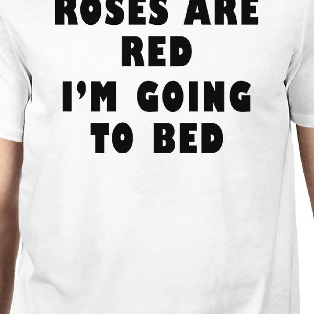 Roses Are Red Men's White T-shirt Funny Gag Gift Ideas For Friends