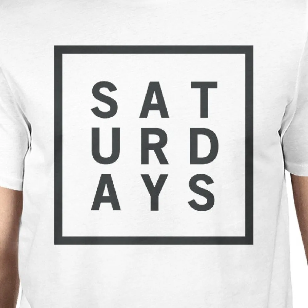 Saturdays Unisex White T-shirt Cute Short Sleeve Tee Funny Shirt