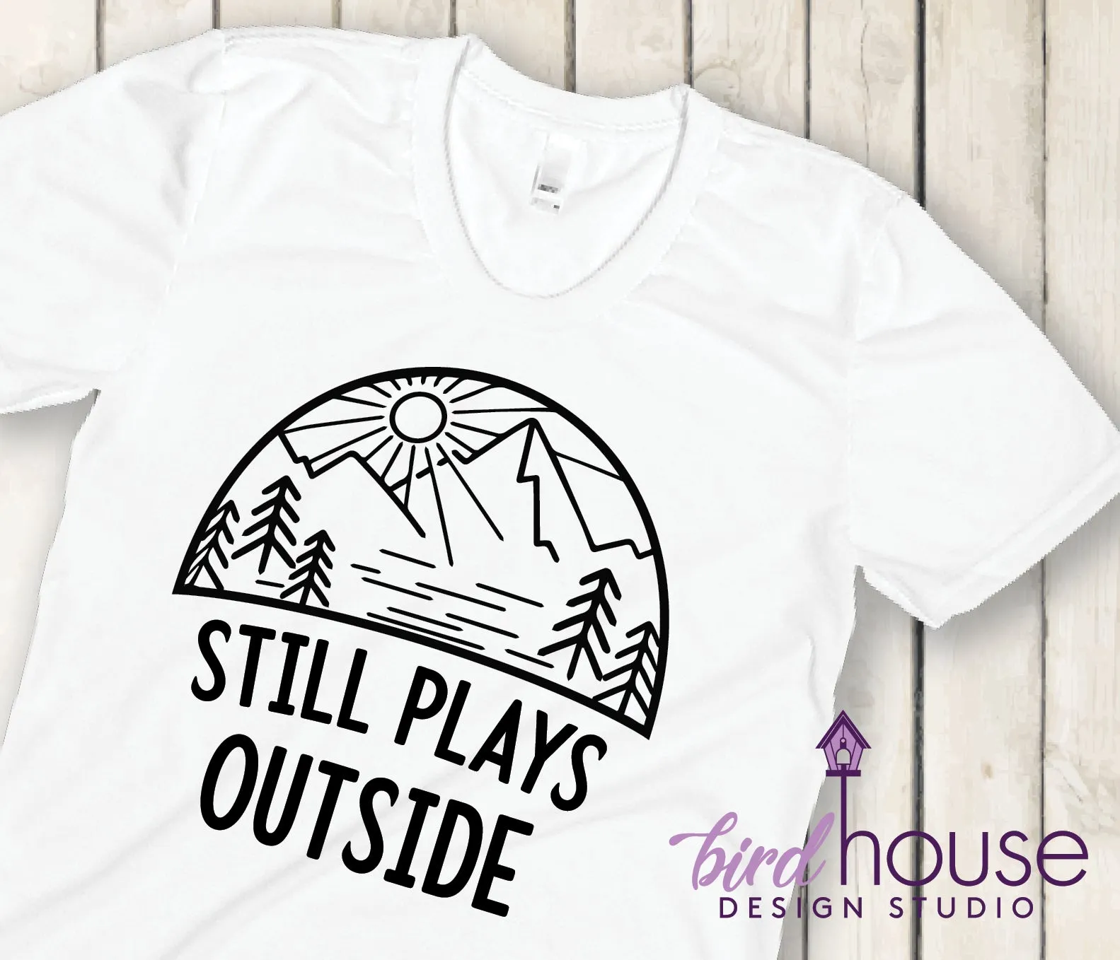 Still Plays Outside Shirt, Cute Vacation Outdoor Camping Tee, Any Color or Style